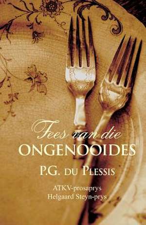 Fees Van Die Ongenooides de Pg Du Plessis