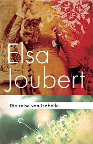 Reise Van Isobelle de Elsa Joubert