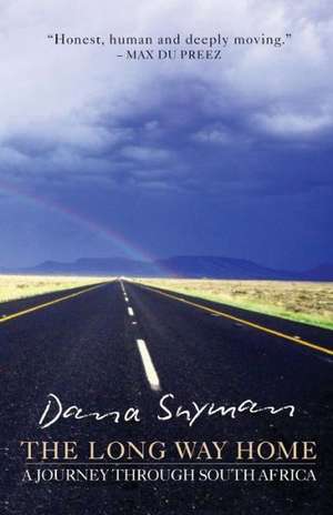 The Long Way Home: A Journey Through South Africa de Dana Snyman