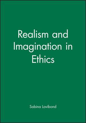 Realism and Imagination in Ethics de Lovibond