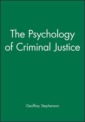 Psychology of Criminal Justice de GM Stephenson