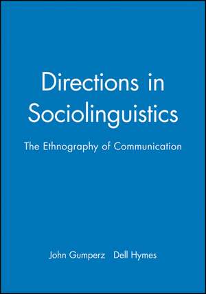 Directions in Sociolinguistics – the Ethnography of Communication de JJ Gumperz