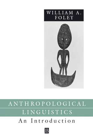 Anthropological Linguistics – An Introduction de W Foley