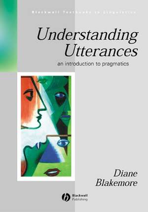 Understanding Utterances – An Introduction to Pragmatics de D Blakemore