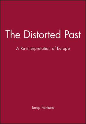 The Distorted Past – A Reinterpretation Europe de J Fontana