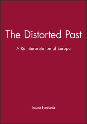 The Distorted Past de Josep Fontana
