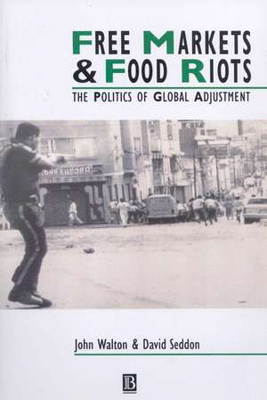 Free Markets and Food Riots de J. Walton