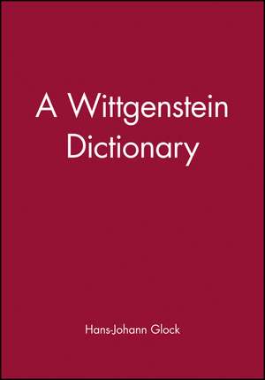 A Wittgenstein Dictionary de H–J Glock