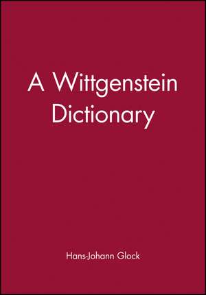 Wittgenstein Dictionary de Hans-Johann Glock
