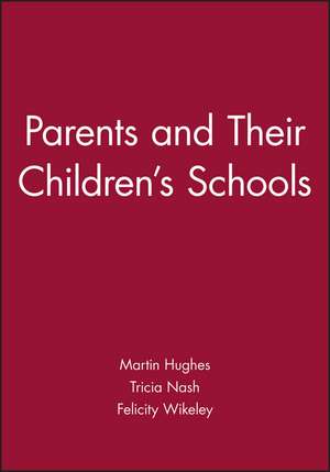 Parents and Their Children′s Schools de M. Hughes