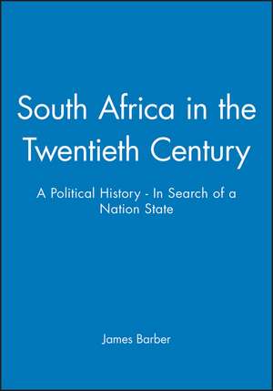 South Africa in the Twentieth Century de Barber