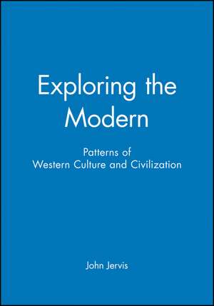 Exploring the Modern – Patterns of Western Culture and Civilization de Jervis