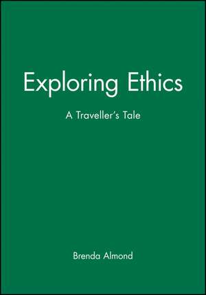 Exploring Ethics – A Traveller′s Tale de B Almond