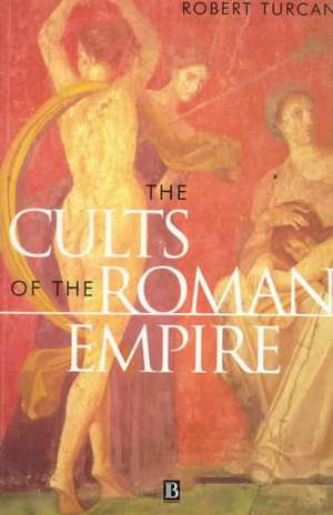 The Cults of the Roman Empire de R Turcan