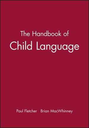 The Handbook of Child Language de P. Fletcher