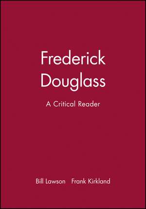 Frederick Douglass – A Critical Reader de B Lawson