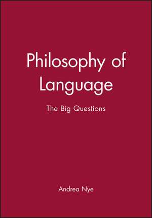 Philosophy of Language: The Big Questions de A Nye