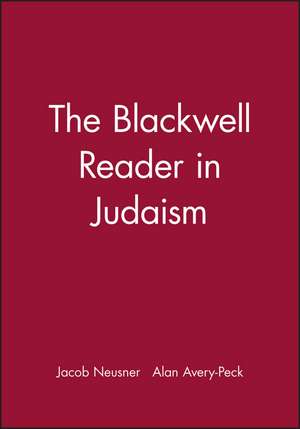 Blackwell Reader in Judaism de J NEUSNER