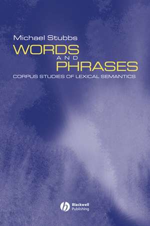 Words and Phrases: Corpus Studies of Lexical Semantics de Stubbs