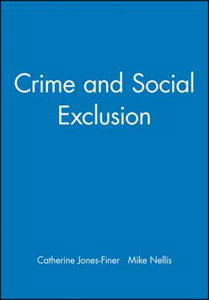 Crime and Social Exclusion de C Jones Finer