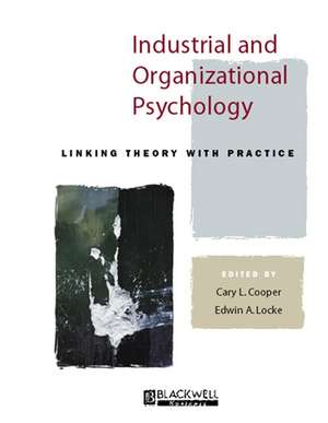 Industrial and Organizational Psychology – Linking Theory with Practice de C Cooper