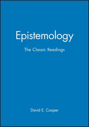 Epistemology – The Classic Readings de DE Cooper