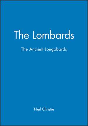 The Lombards – The Ancient Longobards de N Christie