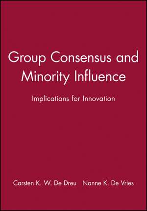 Group Consensus and Minority Influence Group Consensus and Minority Influence de Carsten K. De Dreu