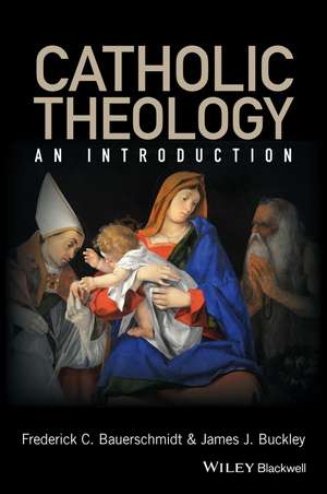 Catholic Theology – An Introduction de FC Bauerschmidt