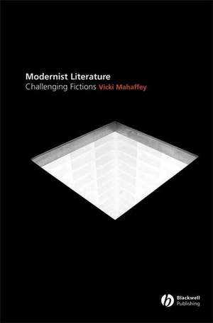 Modernist Literature – Challenging Fictions de V Mahaffey