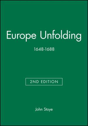 Europe Unfolding 1648–1688 Second Edition de J Stoye