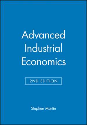 Advanced Industrial Economics 2e de S. Martin