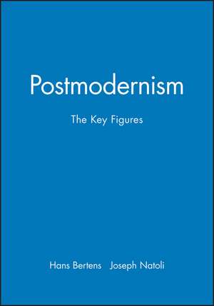 Postmodernism: The Key Figures de Bertens