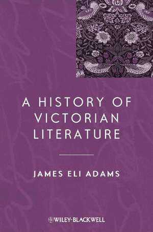 A History of Victorian Literature de J. Adams