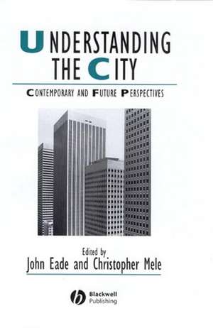 Understanding the City – Contemporary and Future Perspectives de J Eade