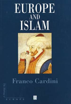 Europe and Islam de F Cardini