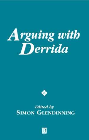 Arguing with Derrida de S Glendinning