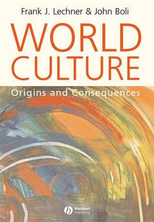 World Culture – Origins and Consequences de FJ Lechner