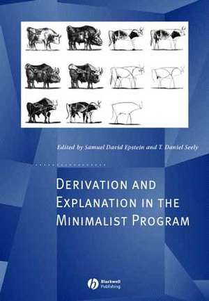 Derivation and Explanation in the Minimalist Program de SD Epstein