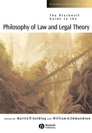 The Blackwell Guide to the Philosophy of Law and Legal Theory de MP Golding