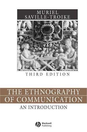 The Ethnography of Communication – An Introduction 3e de M Saville–Troike