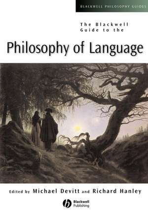 The Blackwell Guide to the Philosophy of Language de M Devitt