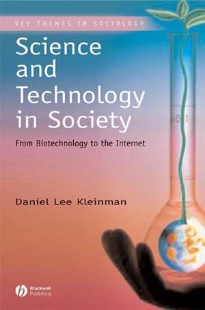 Science and Technology in Society – From Biotechnology to the Internet de DL Kleinman