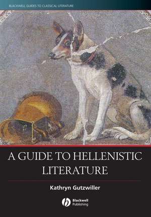 Guide to Hellenistic Literature de Gutzwiller