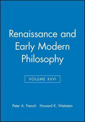 Renaissance and Early Modern Philosophy: Midwest Studies In Philosophy V26 de French