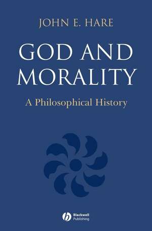 God and Morality de John E Hare