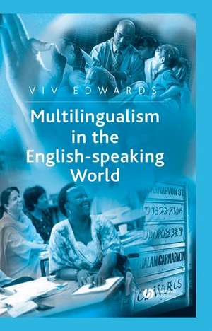 Multilingualism in the English–Speaking World – Pedigree of Nations de V Edwards