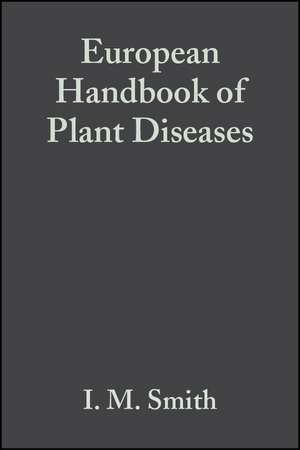 European Handbook of Plant Diseases de I Smith