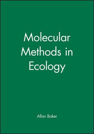 Molecular Methods in Ecology de Baker