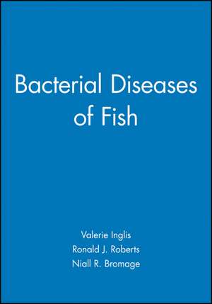 Bacterial Diseases of Fish de Inglis